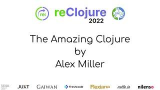 Alex Miller Keynote The Amazing Clojure