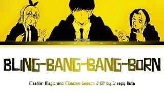 MASHLE MAGIC AND MUSCLES Season 2 - Opening FULL Bling-Bang-Bang-Born by Creepy Nuts Lyrics