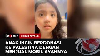 Bocah 4 Tahun di Bandung Bujuk Orang Tua Jual Mobil Demi Palestina  Kabar Petang tvOne