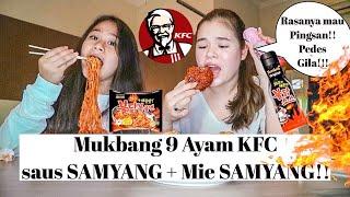 #Mukbang 9 AYAM KFC Saus SAMYANG + MIE SAMYANG Mau Pingsan  Sarina Nielsen