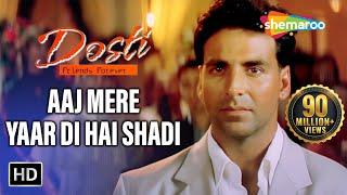 Aaj Mere Yaar Di Hai Shadi  Dosti-Friends Forever Songs  Akshay Kumar  Juhi Chawla  Bobby Deol