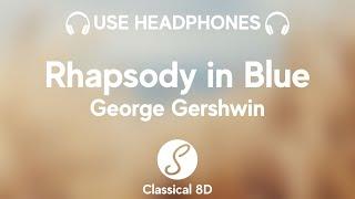 George Gershwin - Rhapsody in Blue HD 8D Classical  Music  Classical 8D 