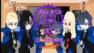 Black butler P4 React To Ciel Phantomhivepart ? I forgotrushedunmotivatedbad•