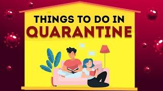 What to do in Quarantine?  Fun and Productive things to do in Quarantine  Letstute