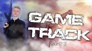 GAME TRACK  PART 2