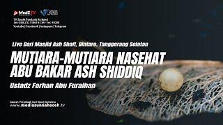  LIVE Mutiara-Mutiara Nasehat Abu Bakar Ash Shiddiq  Ustadz Farhan Abu Furaihan