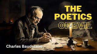 Charles Baudelaire Part 2 The Poetics of Evil