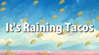 Its Raining Tacos Lyrics