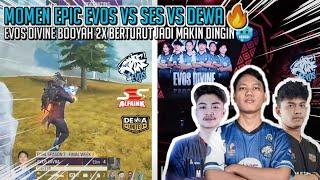 MOMEN EPIC EVOS DIVINE BOOYAH 2X BERTURUTPERTEMUAN 3 MANTAN TIM EVOS VS SES VS DEWA