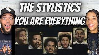 FIRST TIME HEARING The Stylistics -  You Are Everything REACTION