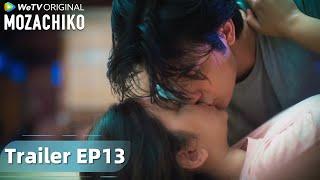 WeTV Original Mozachiko  Trailer EP13 Chiko Nyatain Cintanya ke Moza