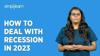 How to Deal With Recession in 2023  How to Handle 2023 Recession?  Recession 2023  Simplilearn