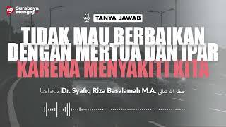 TAJI Tidak Mau Berbaikan Dgn Mertua & Ipar Karena ... - Ustadz Dr Syafiq Riza Basalamah MA