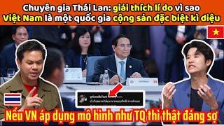Chuyên gia Thái Lan giải thích lí do vì sao Việt Nam là một quốc gia cộng sản đặc biệt kì diệu.