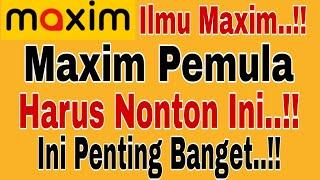 MAXIM PEMULA HARUS NONTON INI... ILMU MAXIM PENTING BANGET.. MAXIM OJEK ONLINE