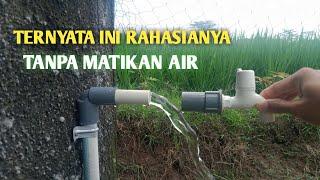 IDE Kreatif.. cara memasang KRAN air dengan semburan AIR yang super kencang