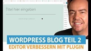 Wordpress Blog erstellen  Classic Editor einrichten Teil 2