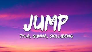 Tyla - Jump Lyrics ft. Gunna Skillibeng