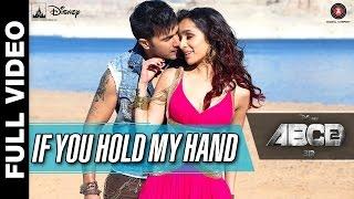 If You Hold My Hand Full Video  Disneys ABCD 2  Varun Dhawan & Shraddha Kapoor  Benny Dayal