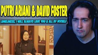 PUTRI ARIANI SINGS LONELINESS I WILL ALWAYS LOVE YOU & ALL BY MYSELF FOR DAVID FOSTER REACTION