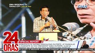 SONA Special Report - Pagbatikos ni dating Pangulong Duterte at pagkalas sa Gabinete...  24 Oras
