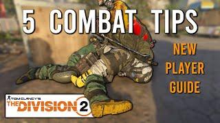 5 Combat Tips For New Players  The Division 2