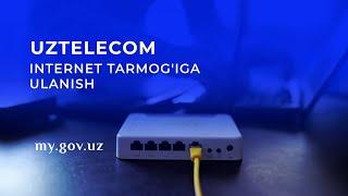 UZTELECOM internet tarmogiga ulanish