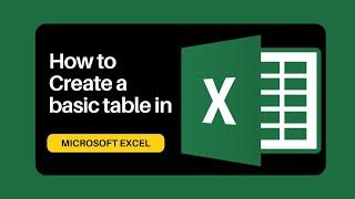 How to Create a Basic Table in Microsoft Excel