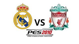 PES 2010 REAL MADRID VS LIVERPOOL - CHAMPIONS LEAGUE