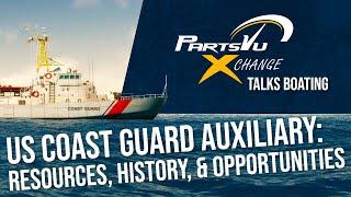 US Coast Guard Auxiliary Resources & History  PartsVu Xchange Talks Boating & Fishing Podcast