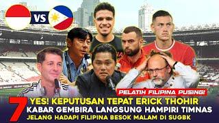 YES KEPUTUSAN TEPAT 7 KABAR GEMBIRA HAMPIRI TIMNAS INDONESIA JELANG LAWAN FILIPINA DI SUGBK BESOK