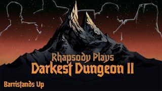 Too Heavy To Sink  Rhapsody Plays Darkest Dungeon II #7