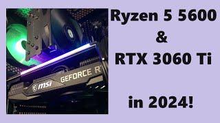 RTX 3060 Ti & Ryzen 5 5600 in 2024  Gaming & Benchmarks