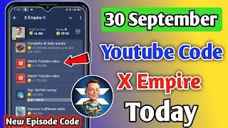 30 September Xempire Youtube Code Today  X Empire Youtube Video Code  Youtube Code Today Xempire