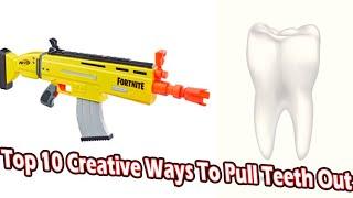 Top 10 Creative Ways To Pull Teeth Out