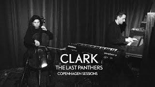 Clark - The Last Panthers Copenhagen Sessions