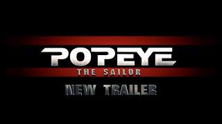Popeye The Sailor - New Trailer 2023