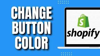 How To Change Button Color in Shopify EASY 2023