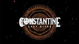 CONSTANTINE  Last Rites - Chapter One Of Deals and Dead Men