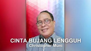 Cinta Bujang Lengguh - Christopher Muni