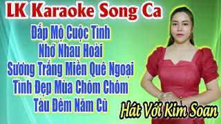 LK Karaoke Song Ca  Đắp Mộ Cuộc TìnhNhớ Nhau Hoài  Thiếu Giọng Nam  Hát Với Kim Soan
