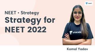 Strategy for NEET 2022  NEET Preparation  Unacademy NEET  Komal Yadav