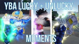 YBA Lucky + Unlucky Moments