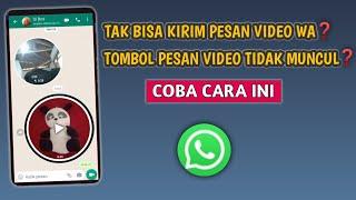 Cara Mengatasi Tak Bisa Kirim Pesan Video WA Tombol Pesan Video Tidak Muncul