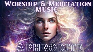 Dream Worship & Connect with Aphrodite  Relaxing & Subliminal Meditation Music