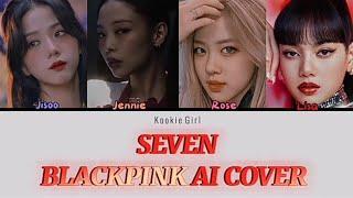 AI cover BLACKPINK SEVEN lyrics 블랙핑크 세븐 가사 Colour coded lyrics  original by Jungkook