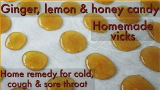 Ginger lemon honey candy - Cold & cough remedy - Remedies for sore throat - Home remedy for cold