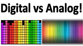 Digital vs Analog. Whats the Difference? Why Does it Matter?