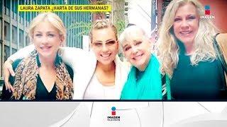 ¿Laura Zapata está harta de sus hermanas?  De Primera Mano