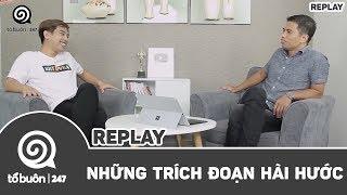 TỔ BUÔN 247 - NHỮNG TRÍCH ĐOẠN VÔ HÀI HƯỚC  TUẤN TIỀN TỈ HẢI DỚ VÀ CÁC KHÁCH MỜI